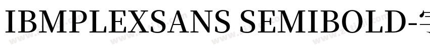 IBMPLEXSANS SEMIBOLD字体转换